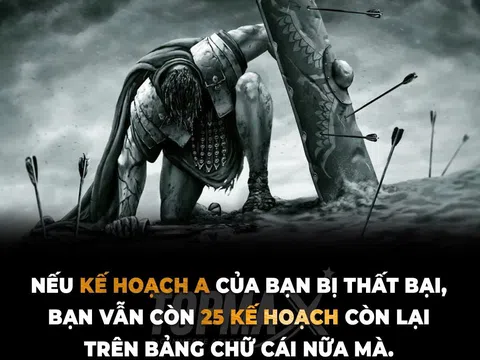 Nếu kế hoạch A thất bại, ta còn 25 lựa chọn khác