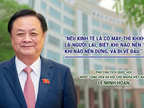 “Không ồn ào nhưng không thể thiếu”: Phó Chủ tịch Quốc hội Lê Minh Hoan khẳng định vai trò của KHXH&NV