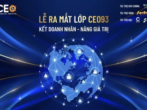 Lễ ra mắt lớp CEO93 - “Kết doanh nhân - Nâng giá trị”