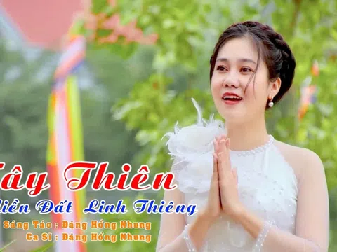 Đặng Hồng Nhung ra mắt MV về Tây Thiên đất mẫu