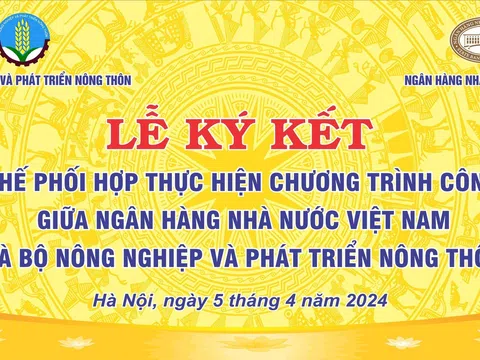 Tăng cường hợp tác giữa Ngân hàng và Nông Nghiệp: Chặng đường hướng tới phát triển nông thôn bền vững