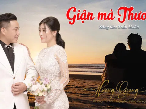 NSƯT Hương Giang ra mắt MV “Giận mà Thương”